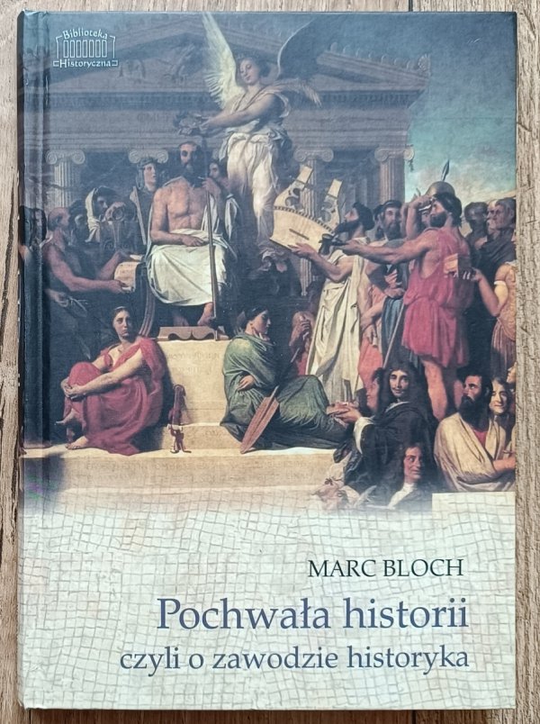 Marc Bloch Pochwała historii czyli o zawodzie historyka