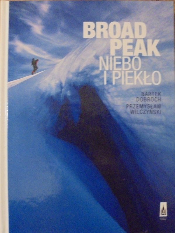 Bartek Dobroch, Przemysław Wilczyński • Broad Peak. Niebo i piekło