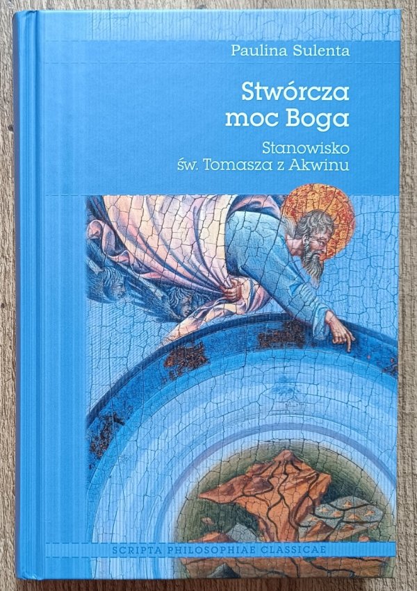 Paulina Sulenta Stwórcza moc Boga. Stanowisko św. Tomasza z Akwinu