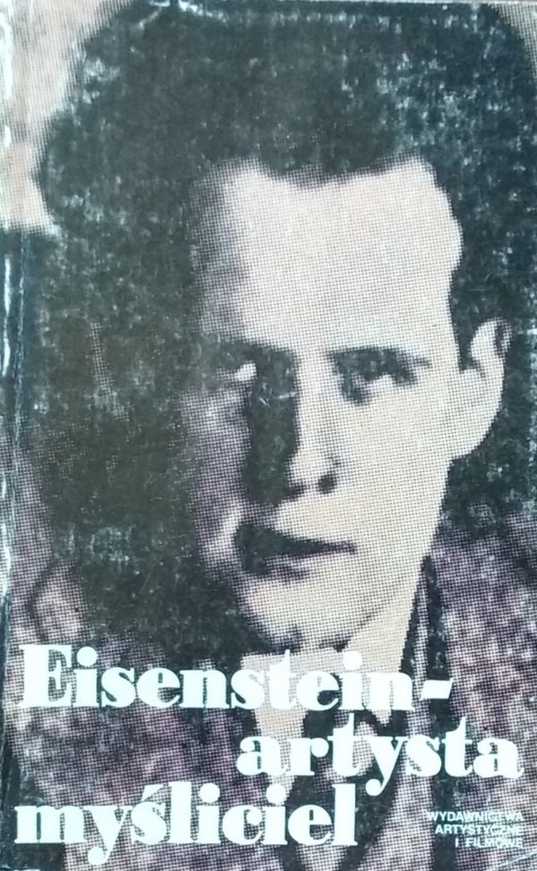 Tadeusz Szczepański • Eisenstein - artysta myśliciel