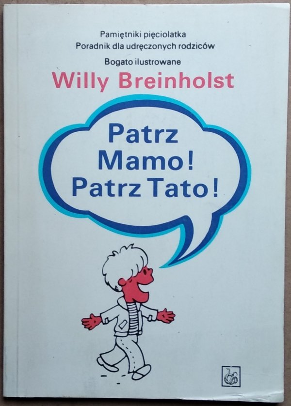 Willy Breinholst • Patrz Mamo! Patrz Tato!