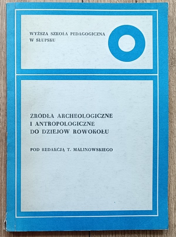 Źródła archeologiczne i antropologiczne do dziejów Rowokołu