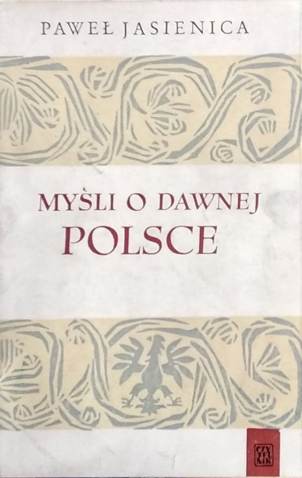 Paweł Jasienica • Myśli o dawnej Polsce