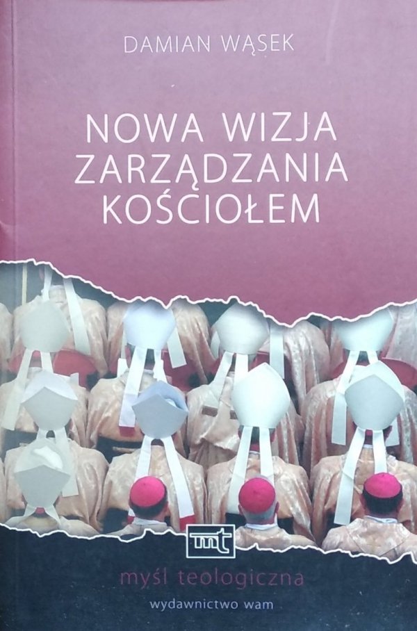Damian Wąsek •  Nowa wizja zarządzania Kościołem