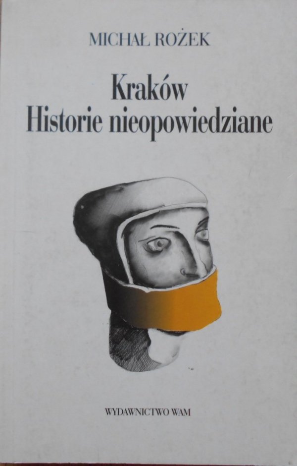 Michał Rożek • Kraków. Historie nieopowiedziane [autograf autora]