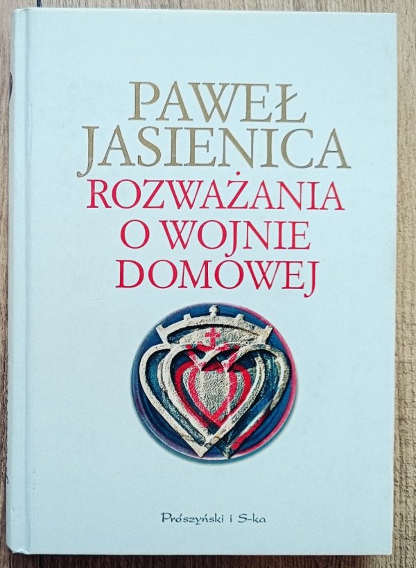 Paweł Jasienica Rozważania o wojnie domowej