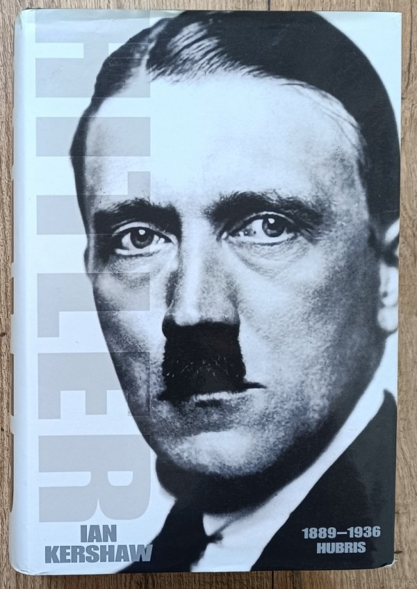 Ian Kershaw Hitler 1889-1936: Hubris