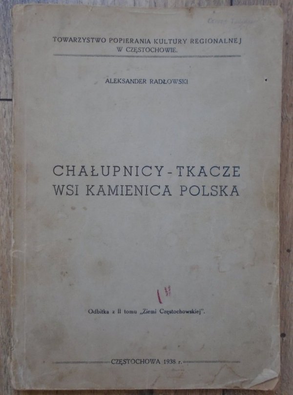Aleksander Radłowski • Chałupnicy-tkacze wsi Kamienica Polska [dedykacja autorska]