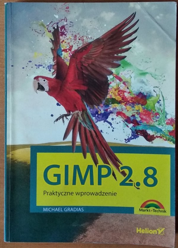 Michael Gradias • Gimp 2.8. Praktyczne wprowadzenie