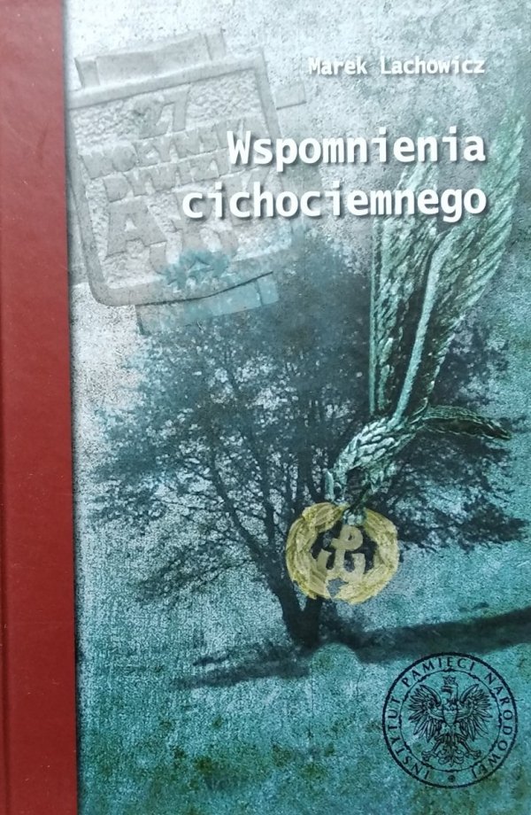  Marek Lachowicz • Wspomnienia cichociemnego