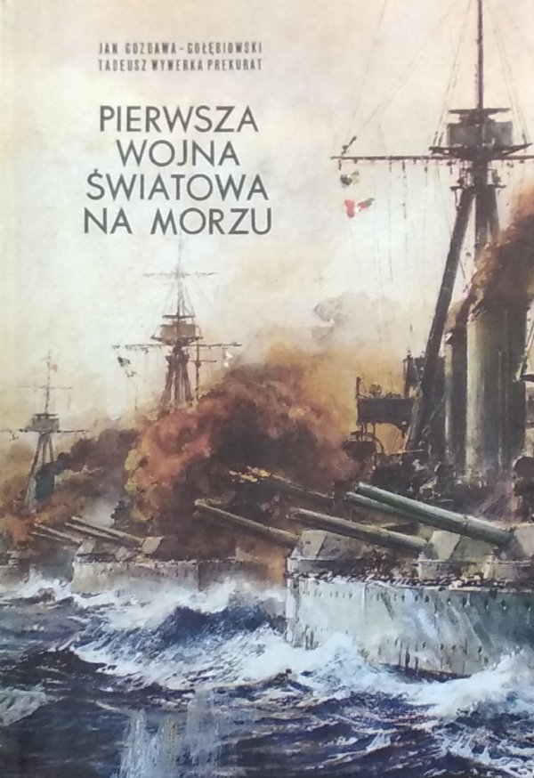 Jan Gozdawa Gołębiowski • Pierwsza Wojna Światowa na morzu