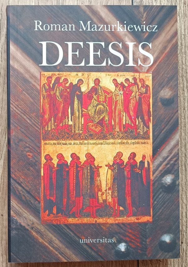 Deesis. Idea wstawiennictwa Bogarodzicy i św. Jana Chrzciciela w kulturze średniowiecznej 