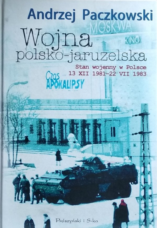 Andrzej Paczkowski • Wojna polsko-jaruzelska