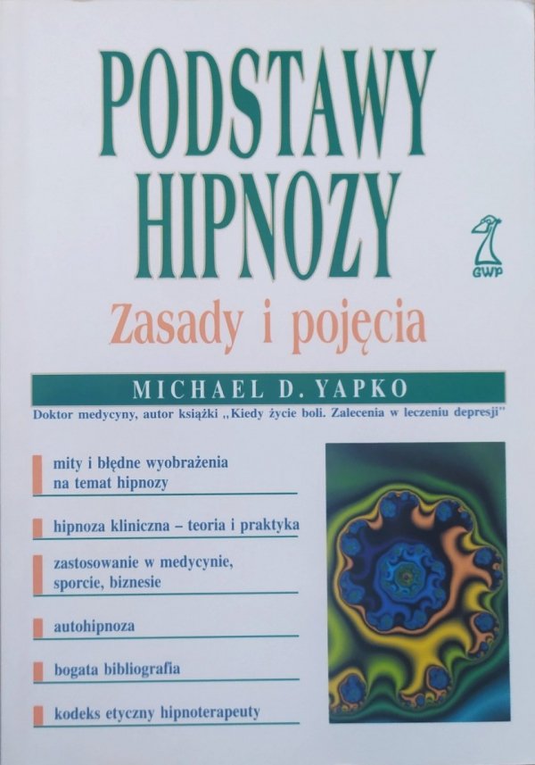 Michael D. Yapko Podstawy hipnozy. Zasady i pojęcia