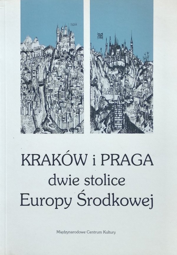 Jacek Purchla • Kraków i Praga dwie stolice Europy Środkowej