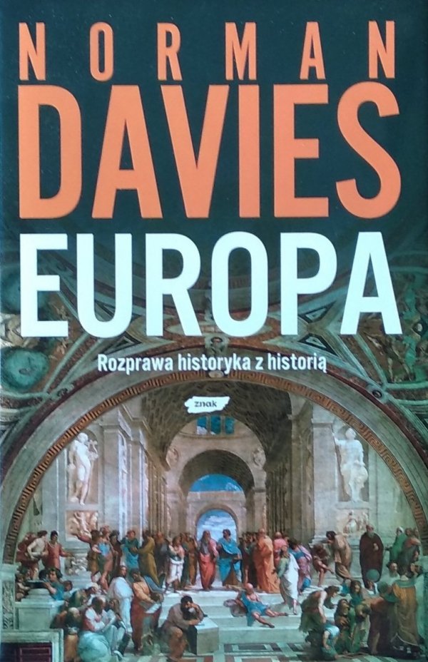 Norman Davies • Europa. Rozprawa historyka z historią