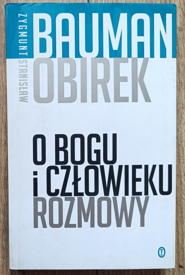 Zygmunt Bauman, Stanisław Obirek O Bogu i człowieku. Rozmowy