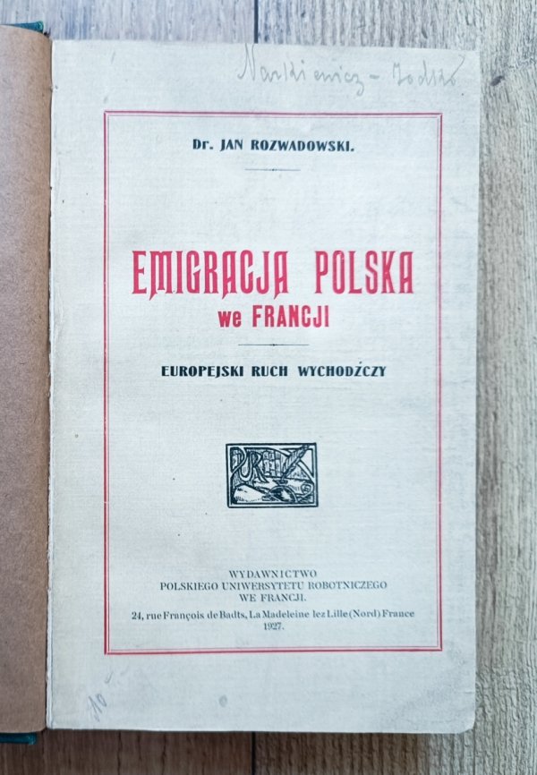 Jan Rozwadowski Emigracja polska we Francji. Europejski ruch wychodźczy