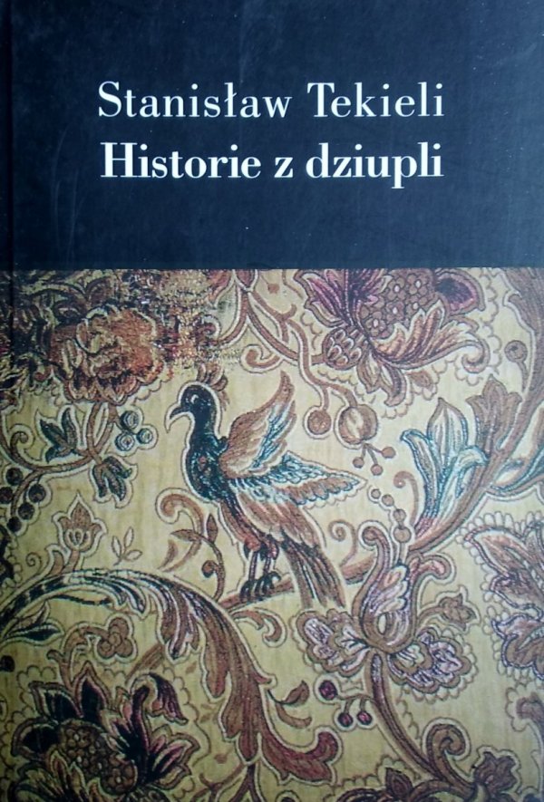 Stanisław Tekieli • Historie z dziupli