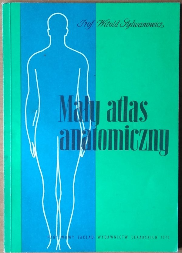 Witold Sylwanowicz • Mały atlas anatomiczny