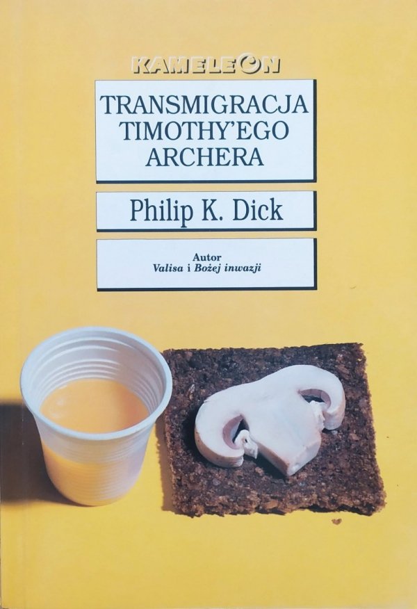 Philip K. Dick Transmigracja Timothy'ego Archera