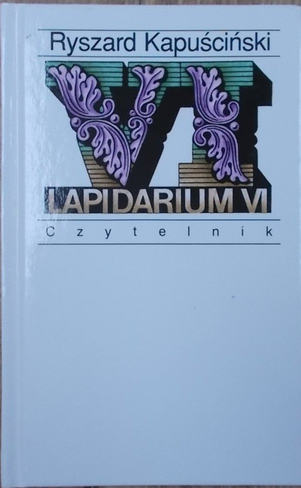 Ryszard Kapuściński • Lapidarium VI