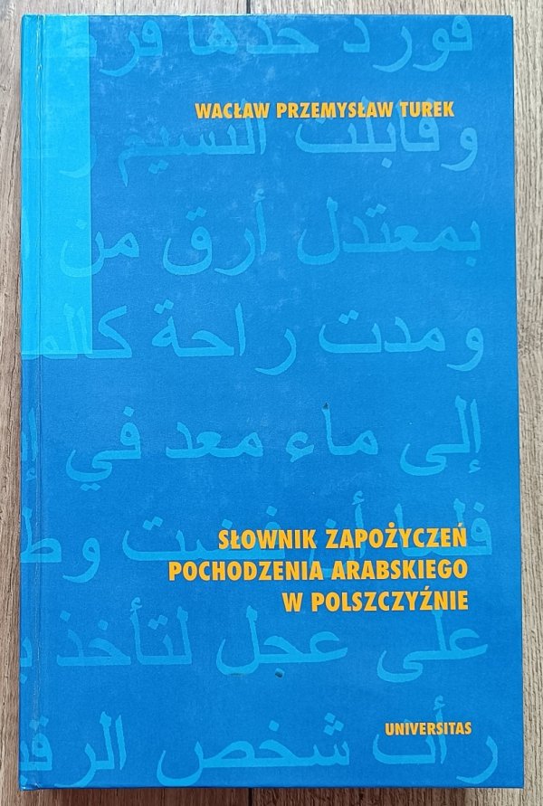 Przemysław Turek Słownik zapożyczeń pochodzenia arabskiego w polszczyźnie