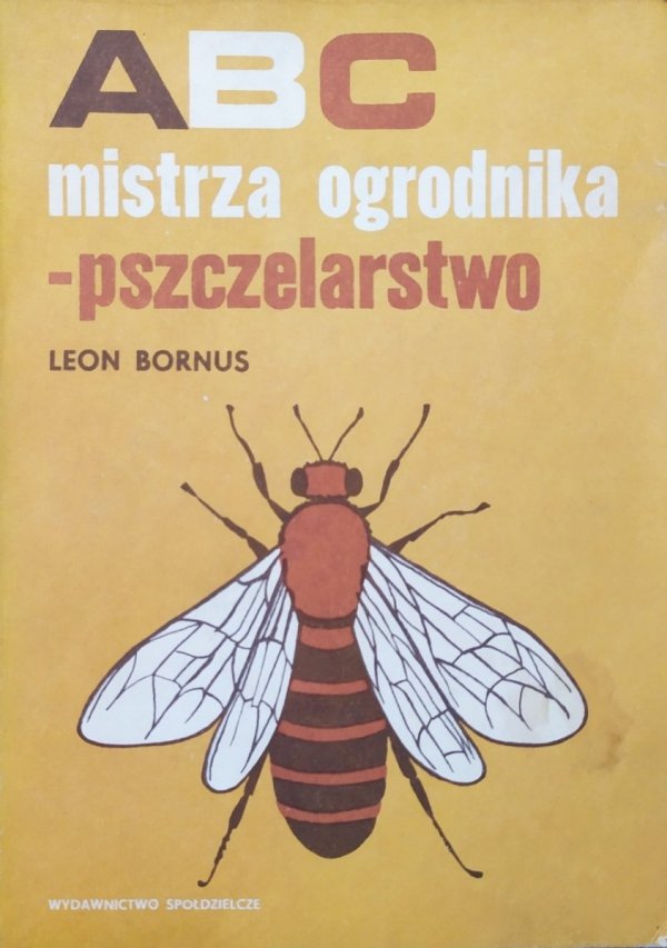 Leon Bornus ABC mistrza ogrodnika - pszczelarstwo