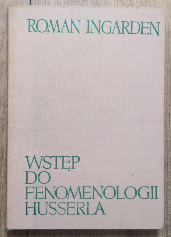 Roman Ingarden Wstęp do fenomenologii Husserla