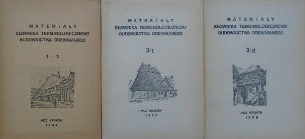 red. Marian Kornecki • Materiały słownika terminologicznego budownictwa drewnianego [komplet]