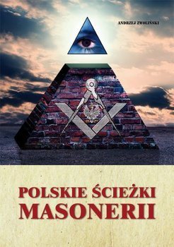 Andrzej Zwoliński • Polskie ścieżki Masonerii 