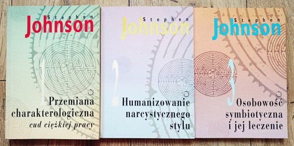Stephen Johnson • Przemiana charakterologiczna. Humanizowanie narcystycznego stylu. Osobowość symbiotyczna