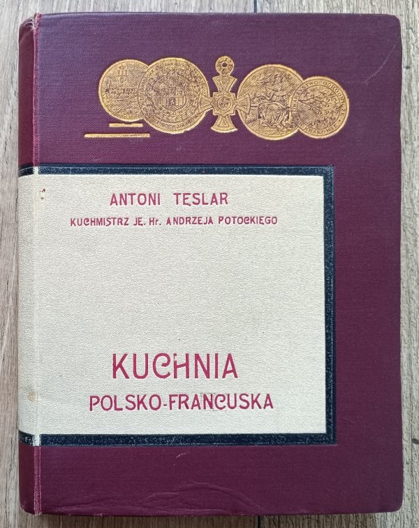 Antoni Teslar Kuchnia polsko-francuska / 1910