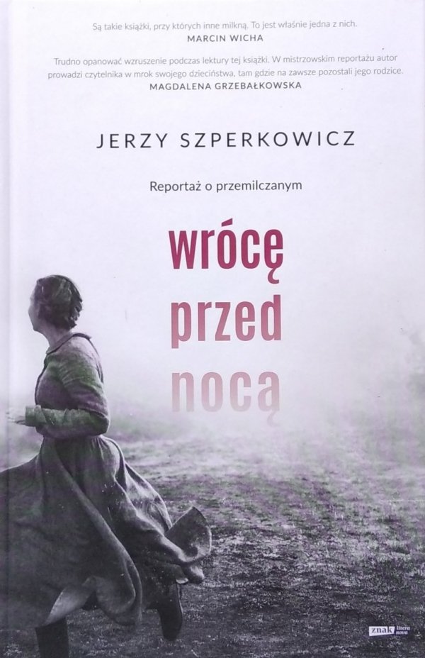 Jerzy Szperkowicz • Wrócę przed nocą. Reportaż o przemilczanym