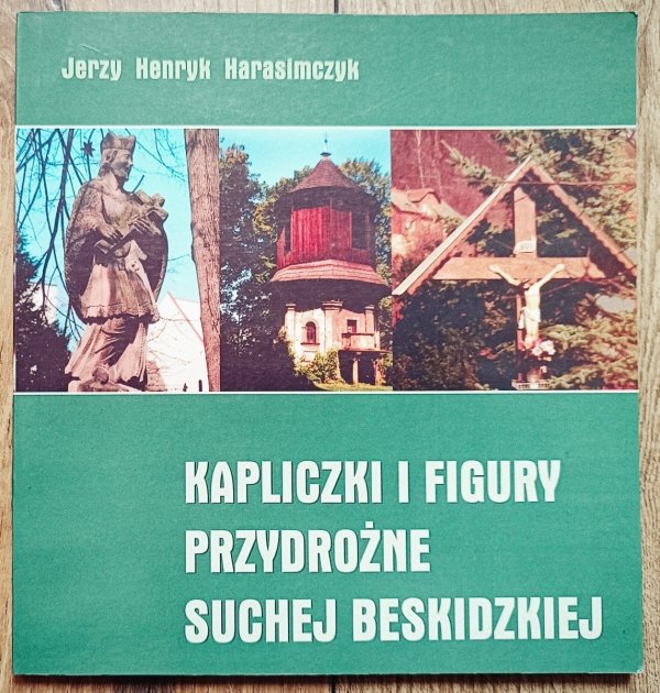 Kapliczki i figury przydrożne Suchej Beskidzkiej