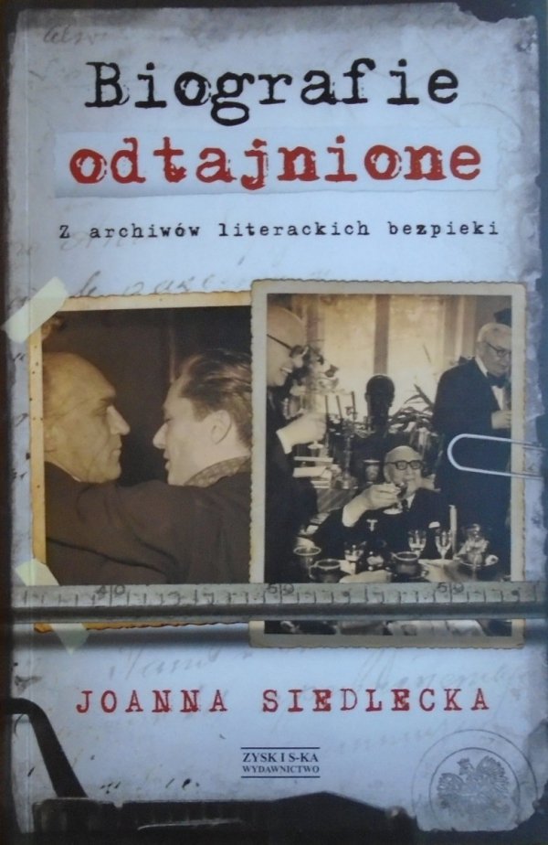 Joanna Sielecka • Biografie odtajnione. Z archiwów literackich bezpieki