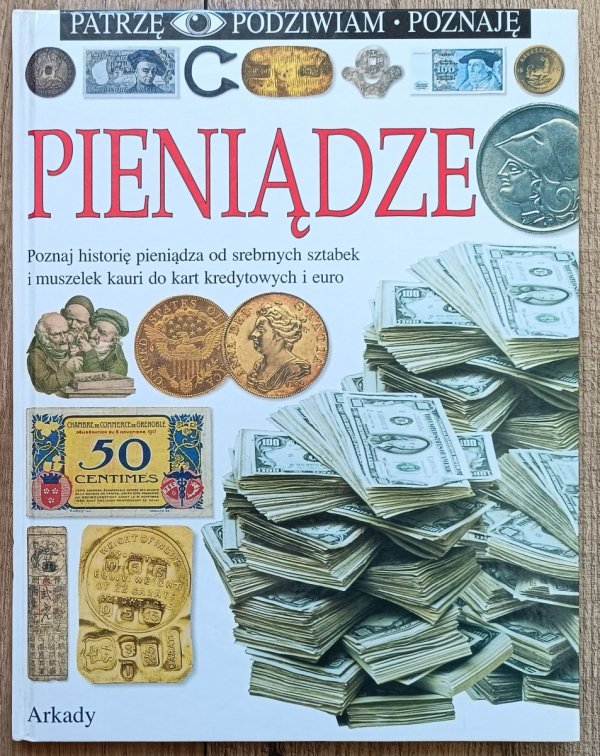 Pieniądze. Patrzę Podziwiam Poznaję