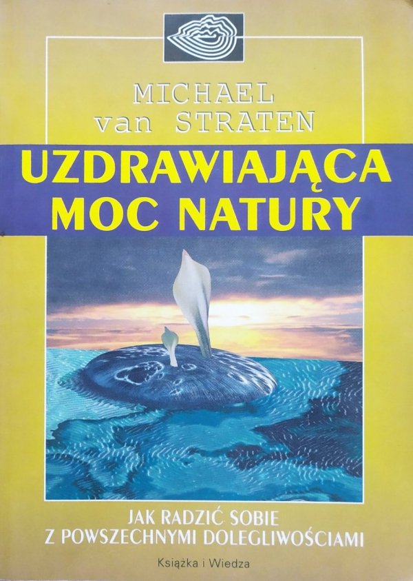 Michael van Straten Uzdrawiająca moc natury