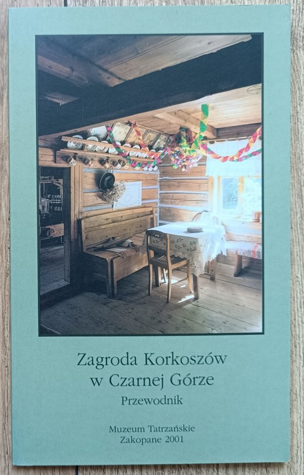 Zagroda Korkoszów w Czarnej Górze. Przewodnik