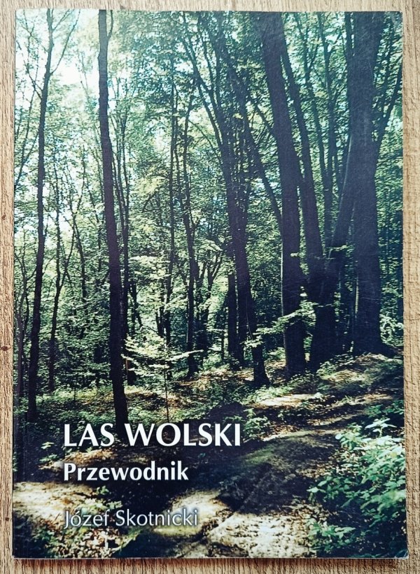 Józef Skotnicki Las Wolski. Przewodnik