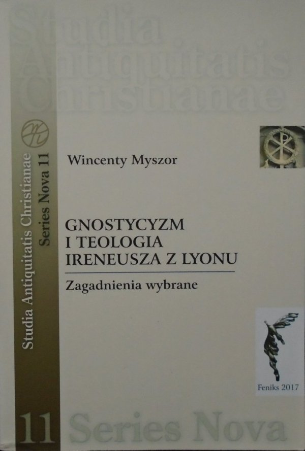 Wincenty Myszor • Gnostycyzm i teologia Ireneusza z Lyonu. Zagadnienia wybrane