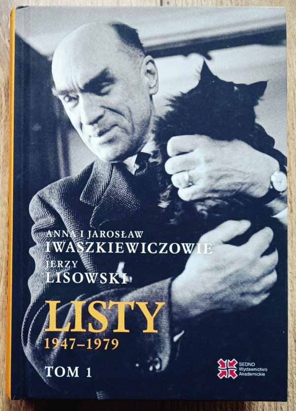 Anna i Jarosław Iwaszkiewiczowie, Jerzy Lisowski Listy tom 1 1947-1979
