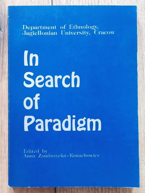 red. Anna Zambrzycka-Kunachowicz In Search of Paradigm