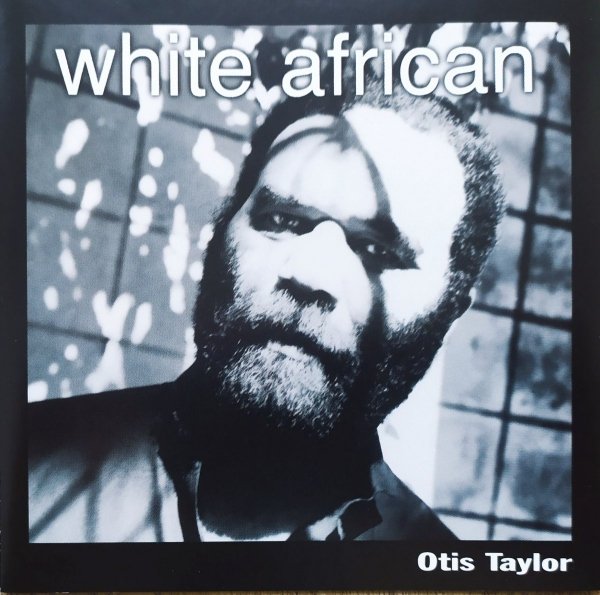 Otis Taylor White African CD