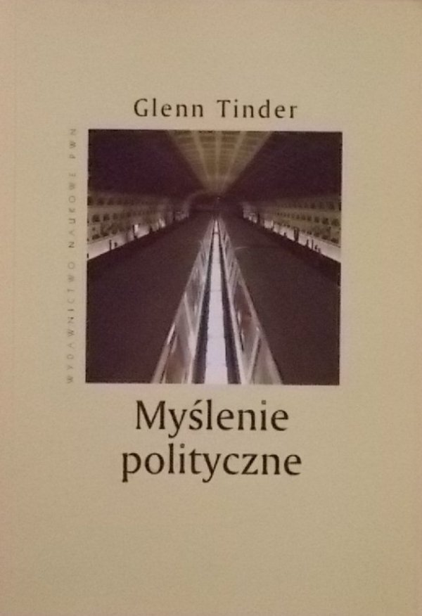 Glenn Tinder • Myślenie polityczne 