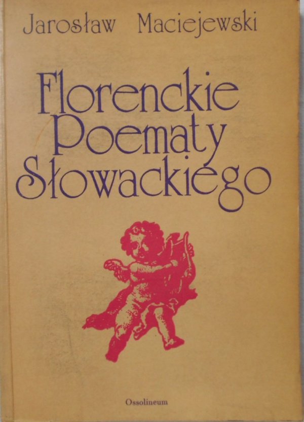 Jarosław Maciejewski • Florenckie poematy Słowackiego