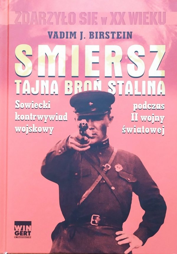 Vadim J. Birstein Smiersz. Tajna broń Stalina. Sowiecki kontrwywiad wojskowy podczas II wojny światowej