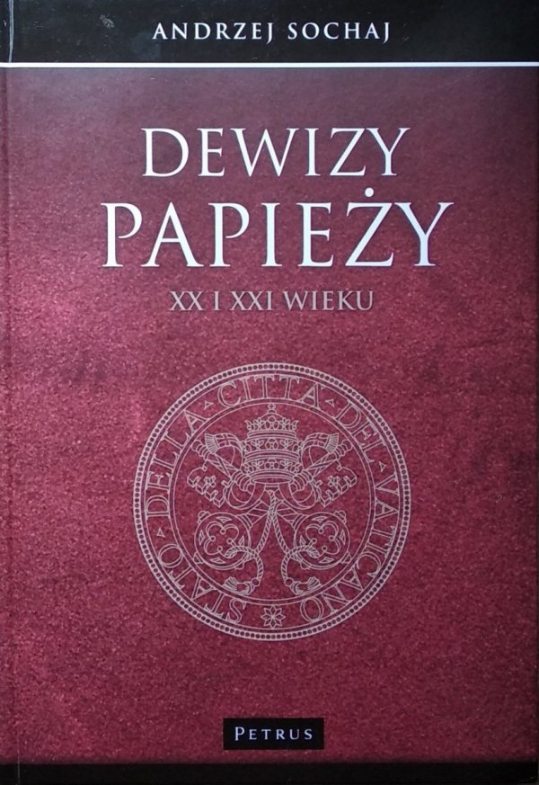 Andrzej Sochaj • Dewizy papieży XX i XXI wieku