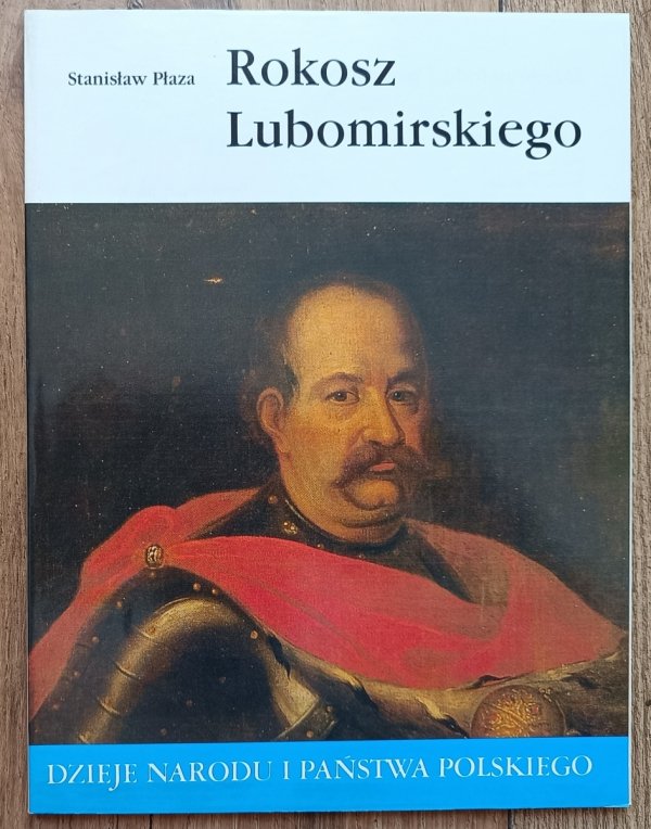 Stanisław Płaza Rokosz Lubomirskiego