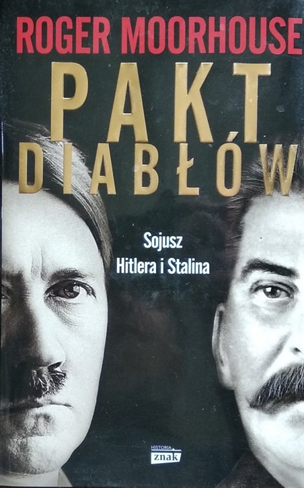 Roger Moorhouse • Pakt diabłów. Sojusz Hitlera i Stalina